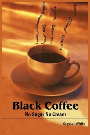 Black Coffee: No Sugar No Cream