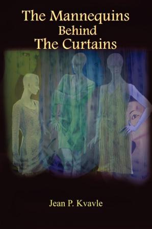 The Mannequins Behind The Curtains