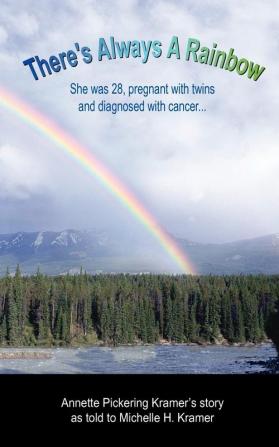 There's Always a Rainbow: She Was 28 Pregnant with Twins and Diagnosed with Cancer...