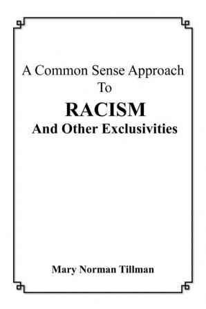 A Common Sense Approach to Racism and Other Exclusivities