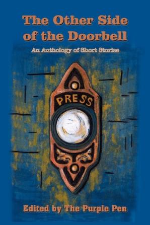 The Other Side of the Doorbell: An Anthology of Short Stories