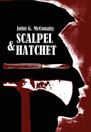 Scalpel & Hatchet