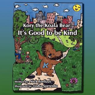 Kory the Koala Bear: It's Good to be Kind