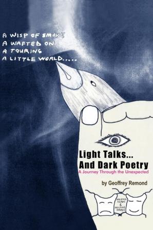 Light Talks...And Dark Poetry