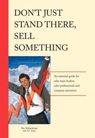 Don't Just Stand There - Sell Something