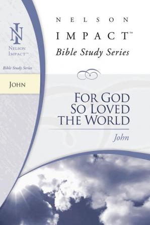 John (Nelson Impact Bible Study Guide)