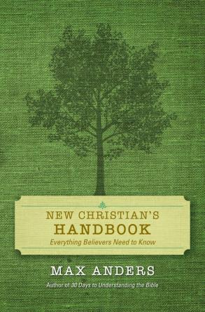 New Christian's Handbook: Everything Believers Need to Know