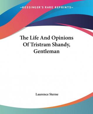 The Life And Opinions Of Tristram Shandy Gentleman