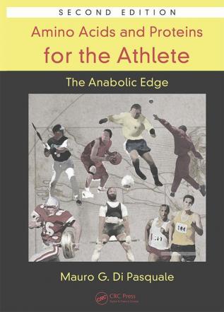 Amino Acids and Proteins for the Athlete: The Anabolic Edge