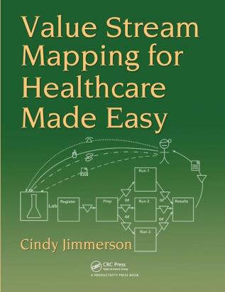 Value Stream Mapping for Healthcare Made Easy