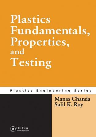 Plastics Fundamentals Properties and Testing