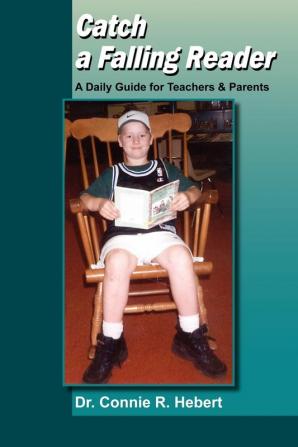 Catch a Falling Reader: A Daily Guide for Teachers & Parents