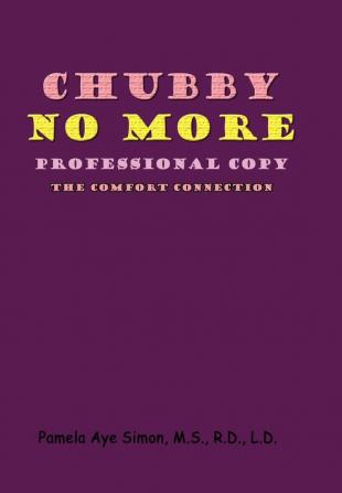 Chubby No More Professional Copy