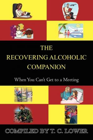 The Recovering Alcoholic Companion: When You Can't Get to a Meeting