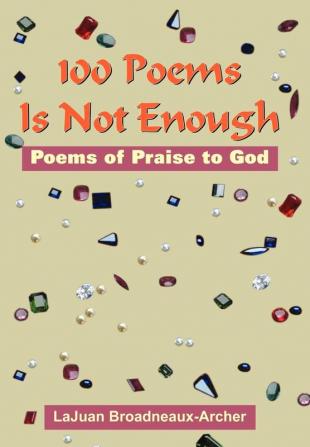 100 Poems Is Not Enough