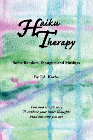 Haiku Therapy: Some Random Thoughts and Musings