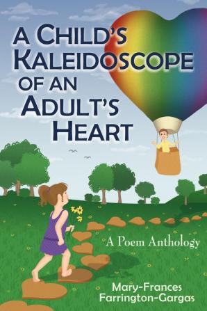 A Child's Kaleidoscope of an Adult's Heart