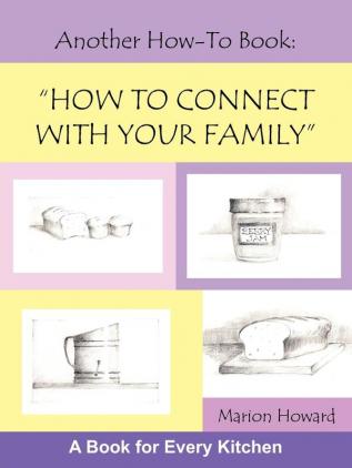 Another How-To Book: How to Connect With Your Family