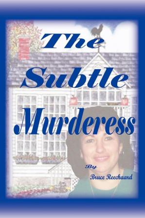 The Subtle Murderess