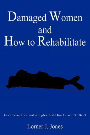 Damaged Women and How to Rehabilitate