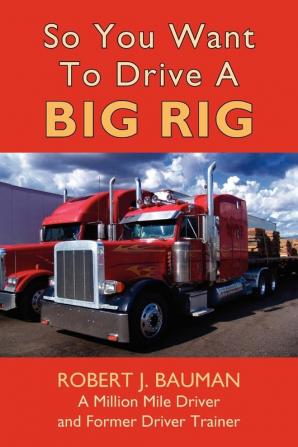 So You Want To Drive A Big Rig