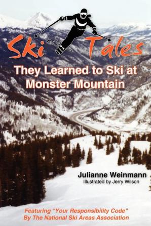 SKI TALES They Learned to Ski at Monster Mountain