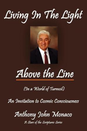 Living In The Light Above the Line: An Invitation to Cosmic Consciousness