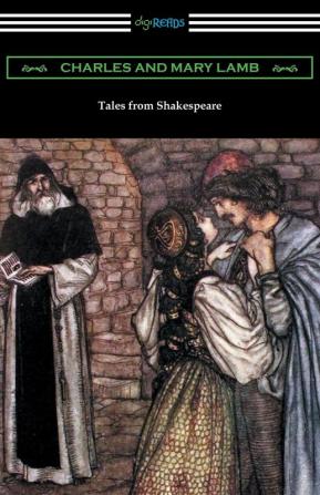 Tales from Shakespeare: (Illustrated by Arthur Rackham with an Introduction by Alfred Ainger)