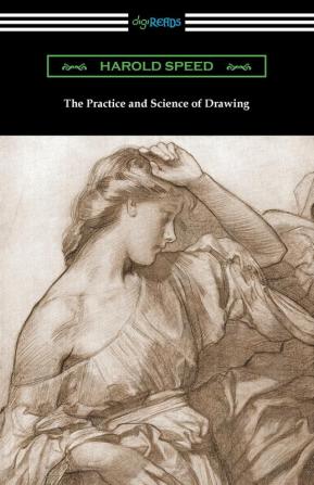 The Practice and Science of Drawing