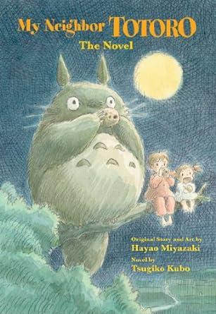 MY NEIGHBOR TOTORO: A NOVEL