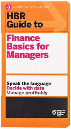 HBR Guide to Finance Basics for Managers (HBR Guide Series)