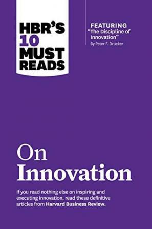 HBRs 10 Must Reads on Innovation