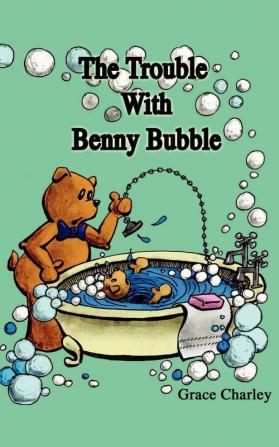 The Trouble with Benny Bubble