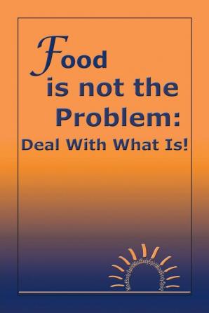 Food Is Not the Problem