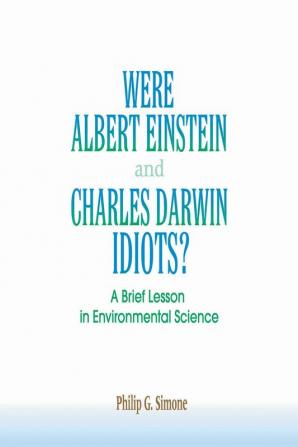 Were Albert Einstein and Charles Darwin Idiots?