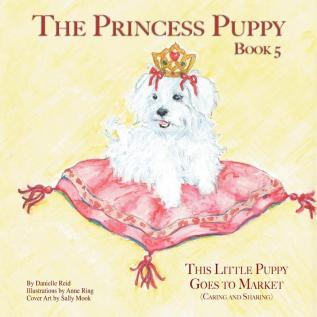 The Princess Puppy Book 5: This Little Puppy Goes to Market: This Little Puppy Goes to Market