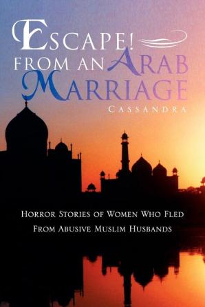 Escape! From An Arab Marriage