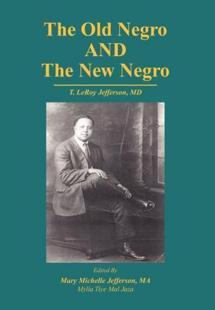 The Old Negro and the New Negro by T. Leroy Jefferson MD