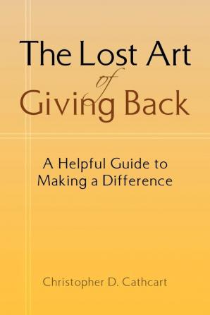 The Lost Art of Giving Back