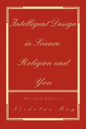 Intelligent Design in Science Religion and You