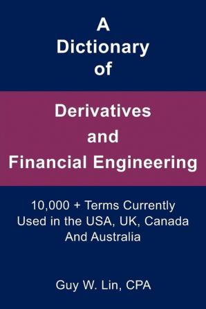 A Dictionary of Derivatives and Financial Engineering