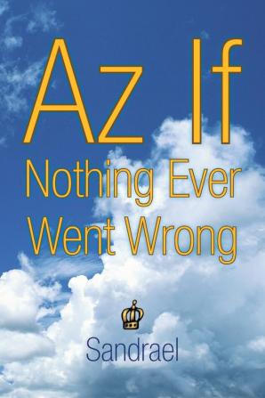 Az If Nothing Ever Went Wrong