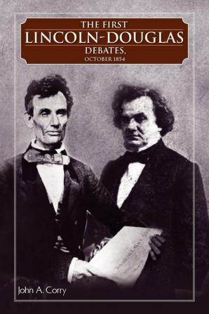 The First Lincoln - Douglas Debates October 1854