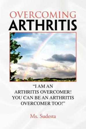 Overcoming Arthritis