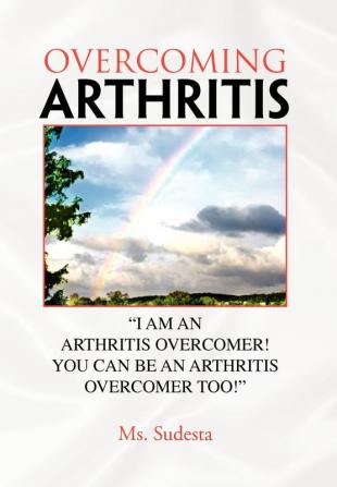 Overcoming Arthritis