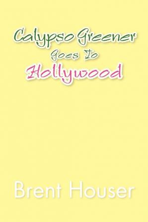 Calypso Greener Goes to Hollywood