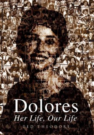 Dolores - Her Life Our Life