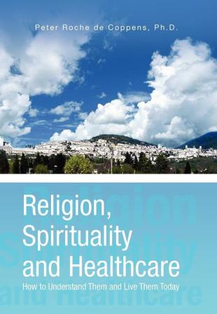 Religion Spirituality & Healthcare