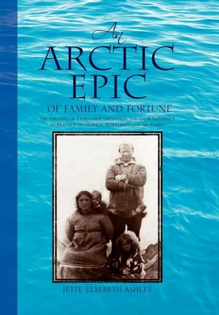 An Arctic Epic of Family and Fortune