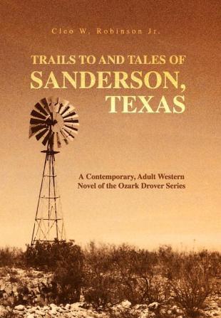 Trails to and Tales of Sanderson Texas